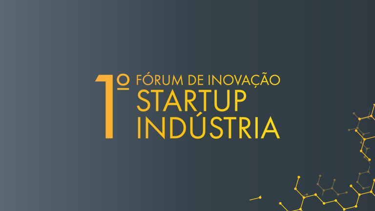 1º Fórum de Inovação Startup Indústria
