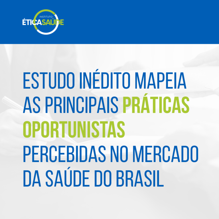 Instituto Ética Saúde mapeia principais práticas antiéticas, fraudes e ilegalidades do mercado da saúde