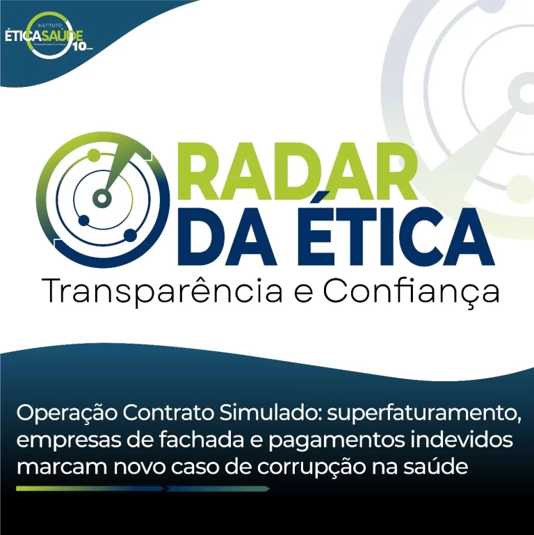 Nota Oficial – Operação Contrato Simulado: superfaturamento, empresas de fachada e pagamentos indevidos marcam novo caso de corrupção na saúde