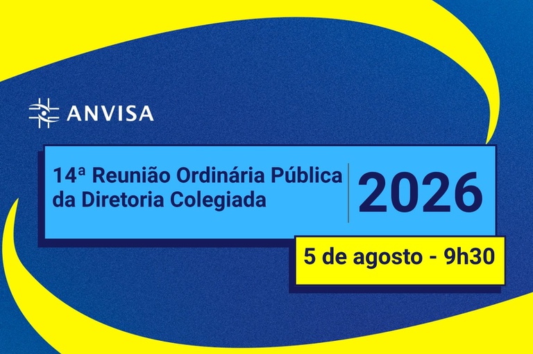 Acompanhe a 14ª Reunião Ordinária Pública da Diretoria Colegiada da Anvisa